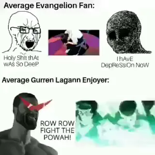 Gurren Lagann Memes, ROW ROW FIGHT THE POWAH